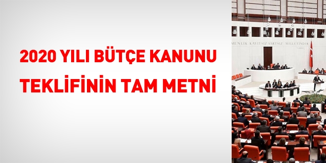 2020 yılı Merkezi Yönetim Bütçe Kanunu Teklifinin tam metni