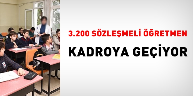 3.200 sözleşmeli öğretmen, kadroya geçiyor