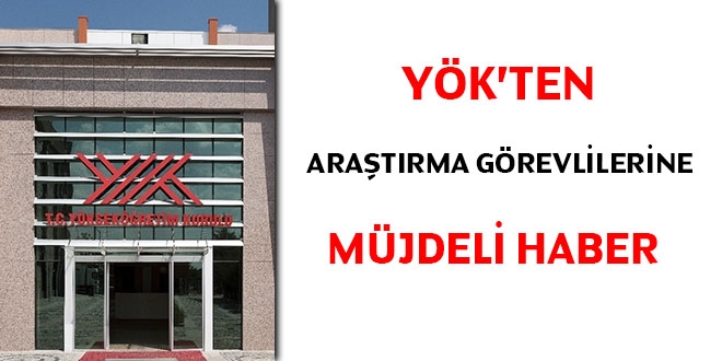 YÖK'ten, araştırma görevlilerine müjdeli haber