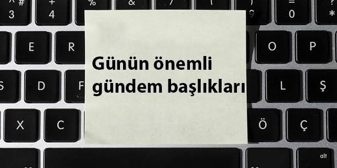 4 Kasım 2019'dan önemli gündem başlıkları