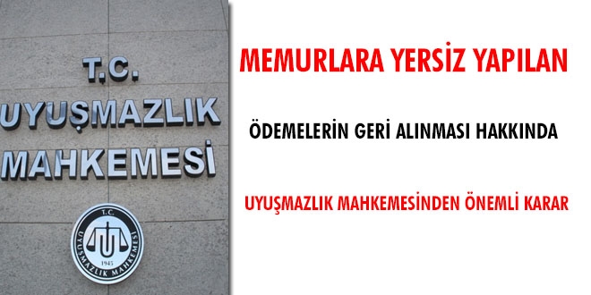 Memurlara yersiz yaplan demelerin geri alnmas hakknda uyumazlk mahkemesinden nemli karar