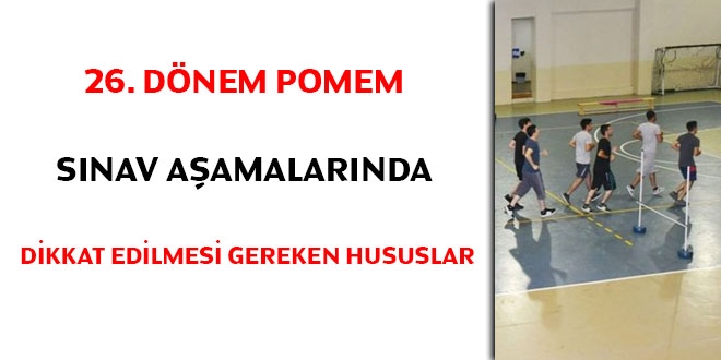 26. Dnem Pomem snav aamalarnda dikkat edilmesi gereken hususlar