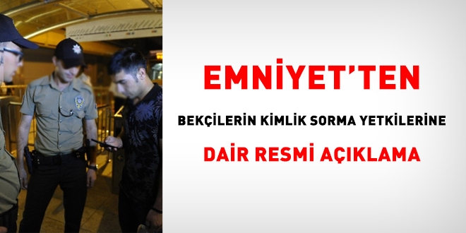 EGM açıkladı: Bekçilerin kimlik sorma yetkisi var mı?
