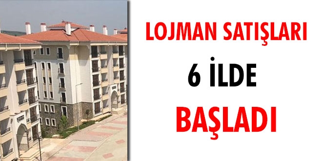 Lojman satışları 6 ilde başladı