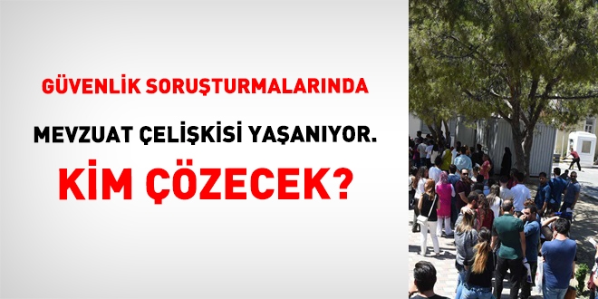 Güvenlik soruşturmasındaki mevzuat boşluğu kim dolduracak?