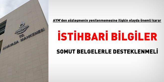 AYM'den sözleşmenin yenilenmemesi kararı: İstihbari bilgiler somut belgelerle desteklenmeli