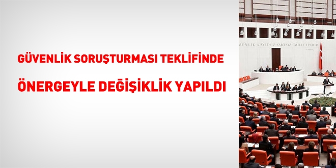 Güvenlik soruşturması kanun teklifinde ilk aşama geçildi