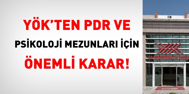 YÖK'ten PDR ve psikoloji mezunları hakkında önemli karar!