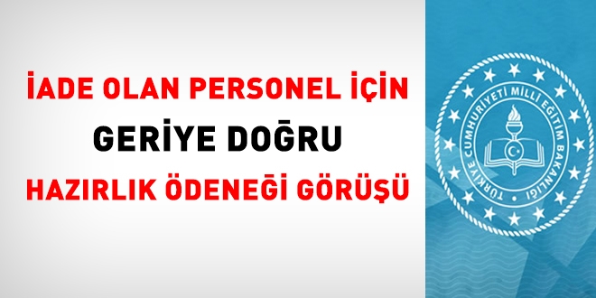 MEB, iade olan öğretmene, geriye doğru hazırlık ödeneği ödemeyecek