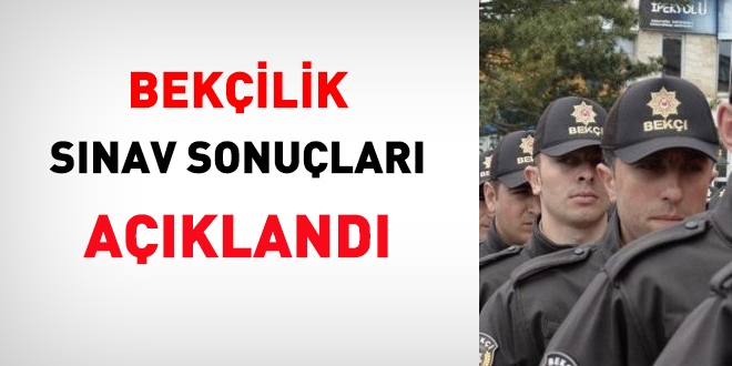 Bekçilik sınav sonuçları açıklandı