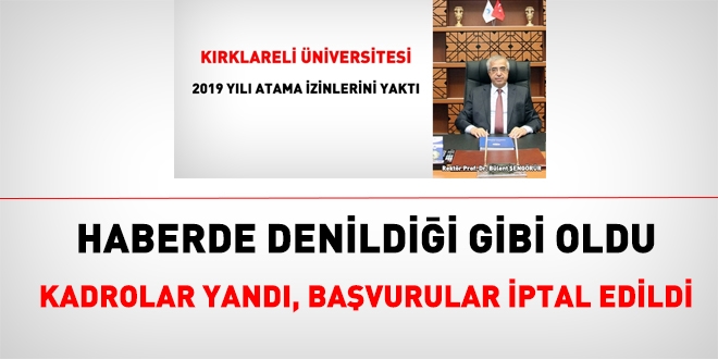 Haberde denildiği gibi oldu. Kadrolar yandı, başvurular iptal edildi