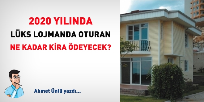 2020'de lüks lojmanda oturan ne kadar kira ödeyecek?