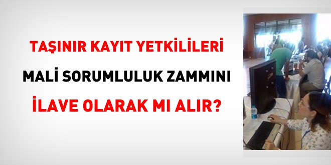 Taşınır kayıt/mal sorumluluğu görevi verilenler, zam puanlarını ayrıca mı alır?