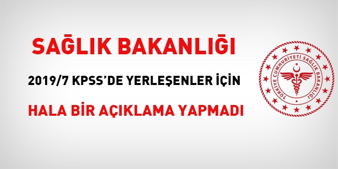 Sağlık Bakanlığı, 2019/7 ile yerleşenler için hala açıklama yapmadı