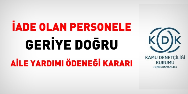 İade olan personele geriye doğru aile yardımı ödeneği kararı