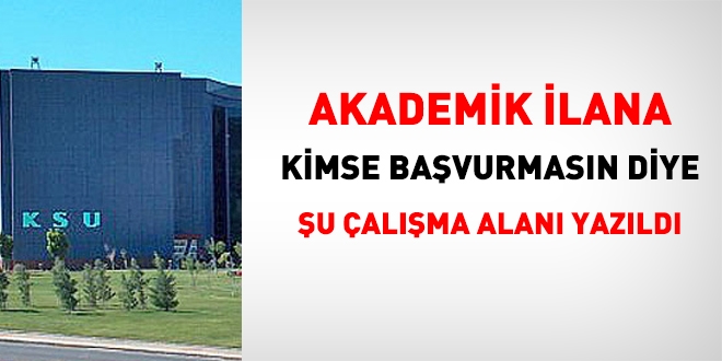 Akademik ilana kimse başvurmasın diye, bu şart yazıldı