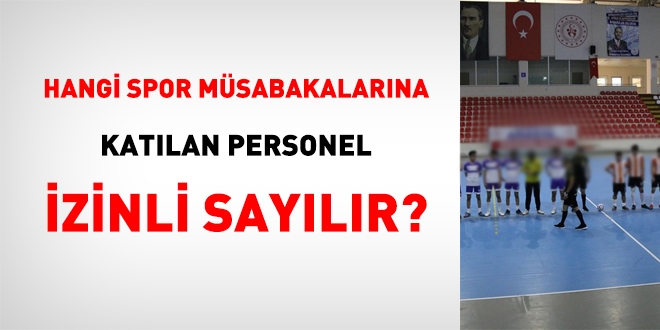 Spor müsabakalarına katılan personel izinli sayılır mı?