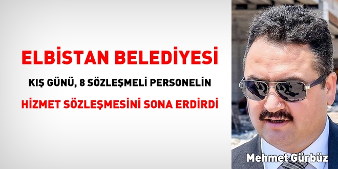 Elbistan Belediyesi 8 sözleşmeli personelin işine son verdi