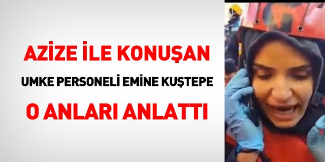 Sağlık personeli Emine Kuştepe, o anları anlattı