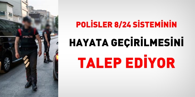 Polisler de 8/24 sisteminin hayata geirilmesini talep ediyor!