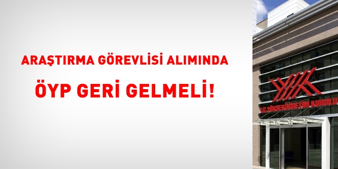 Araştırma görevlisi alımlarında, ÖYP sistemine geri dönülmeli!