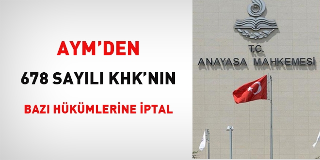 AYM'den 678 sayılı KHK'nin bazı hükümlerine iptal