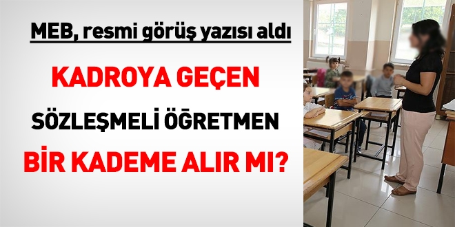 MEB'den, kadroya geçen sözleşmeli öğretmenlerin bir kademesine dair görüş yazısı