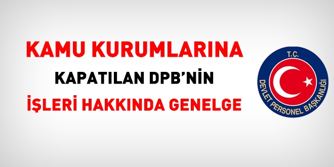 Bakanlıktan Kapatılan DPB'nin işleri hakkında kurumlara genelge