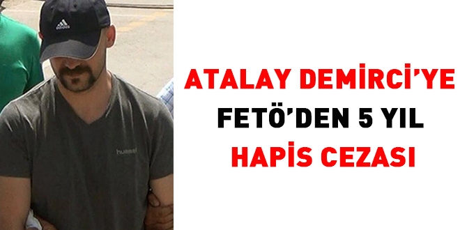 Komedyen Atalay Demirci'ye FETÖ'den 5 yıl hapis