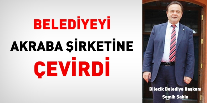 Belediyeyi akraba şirketine çevirdi
