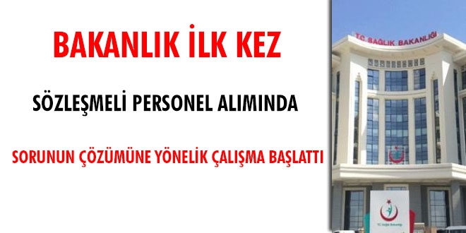 Bakanlık ilk kez sözleşmeli personel alımında sorunun çözümüne yönelik çalışma başlattı