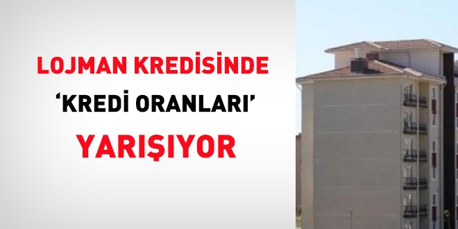Lojman kredisinde 'oran'lar yarışıyor