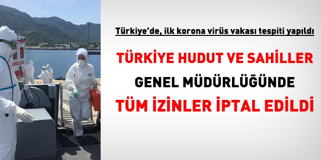 Hudut ve Sahiller Genel Müdürlüğü çalışanlarının izinleri iptal edildi