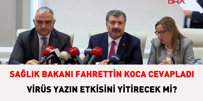 Sağlık Bakanı'ndan virüs yazın etkisini yitirecek mi sorusuna cevap