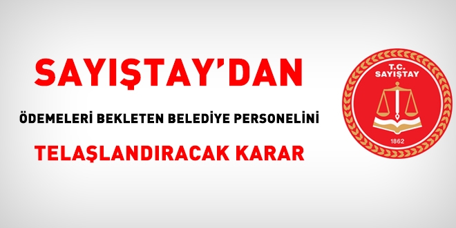 Sayıştay, ödemeyi bekleten ve faiz ödenmesine neden olan belediyeye kamu zararı çıkardı