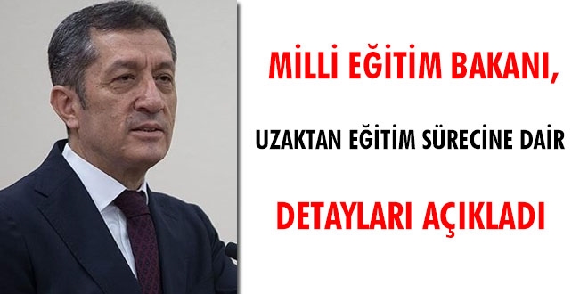 Milli Eğitim Bakanı, uzaktan eğitim sürecine dair detayları açıkladı