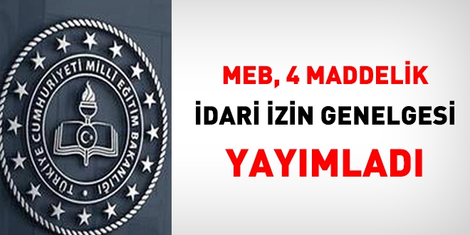 MEB, 4 maddelik İdari İzin Genelgesini yayımladı