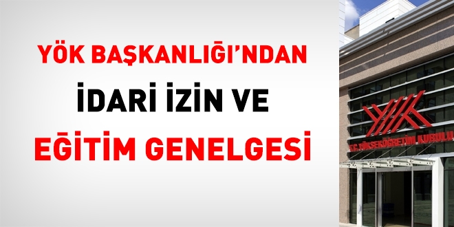 YÖK'ten 13 maddelik idari izin ve eğitim genelgesi