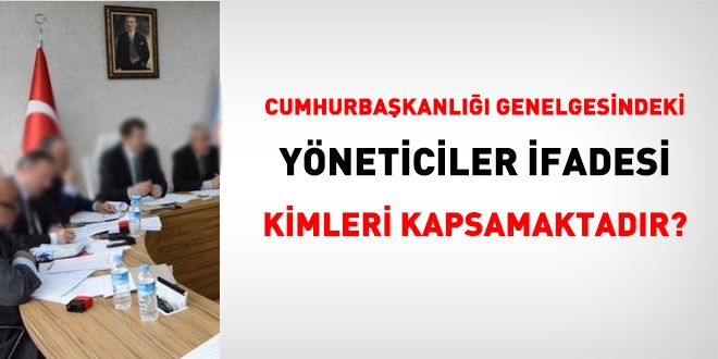 Genelgeye göre 12 gün idari izin kullanamayacak yöneticiler kimlerdir?