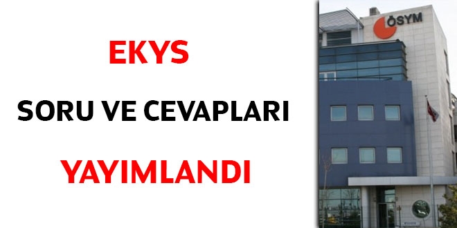 EKYS soru ve cevapları yayımlandı