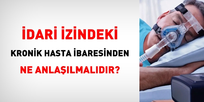 İdari izindeki kronik hastalıklardan ne anlaşılmalıdır?