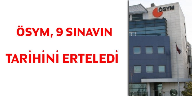 SYM Bakanl 9 snav ertelediini duyurdu