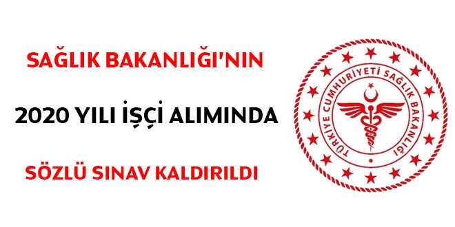 Sağlık Bakanlığı'nın 2020 yılı işçi alımında sözlü sınav kaldırıldı