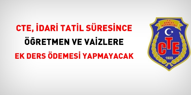 CTE, öğretmen ve vaizlere ek ders ödemesi yapmayacak