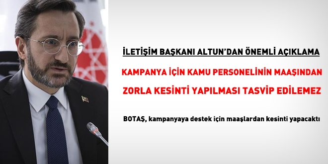 İletişim Başkanı: Kampanya için maaştan kesinti yapılması tasvip edilemez