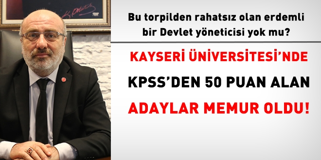 Kayseri'de, kişiye özel ilanla 50 KPSS puanlı adaylar memur oldu!