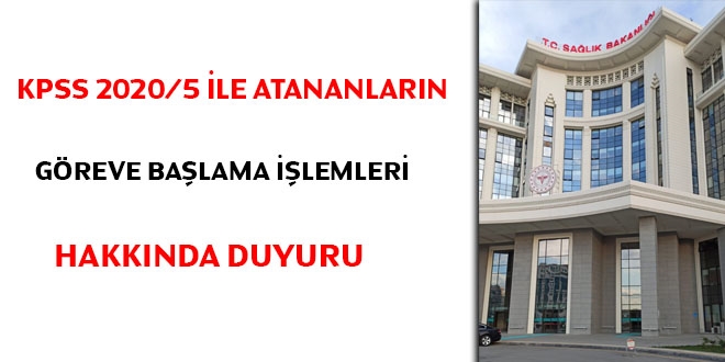 KPSS 2020/5 ile atananların göreve başlama işlemleri hakkında duyuru
