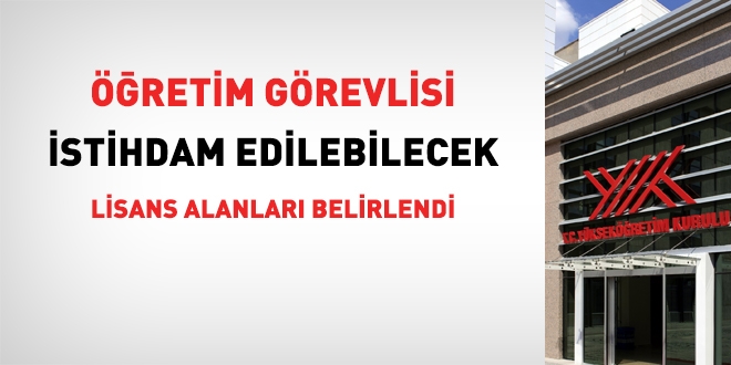 Öğretim görevlisi istihdam edilebilecek lisans alanları belirlendi