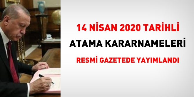 14 Nisan 2020 tarihli atama kararnamesi yayımlandı