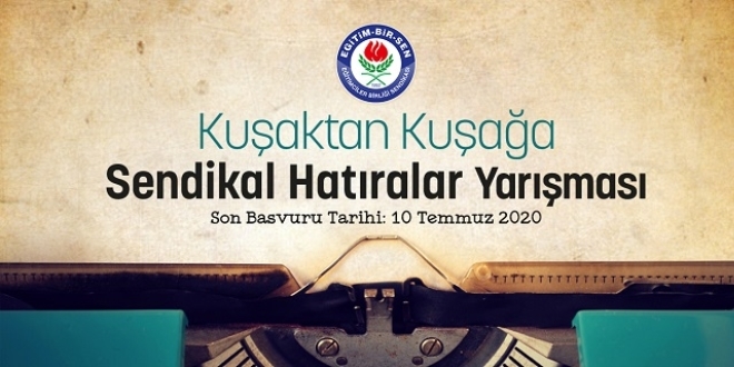 Eğitim-Bir-Sen'in düzenlediği 'kuşaktan kuşağa sendikal hatıralar' yarışması başladı
